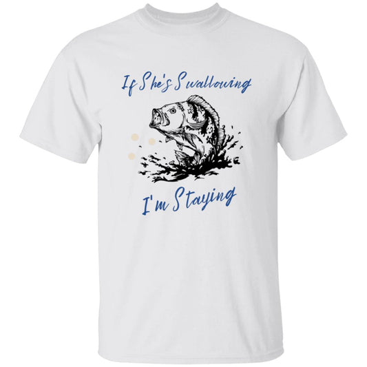 If She's Swallowing -T-Shirt