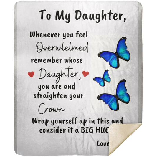 Butterflies Remember Whose Daughter You Are MSHM Premium Mink Sherpa Blanket 50X60